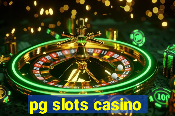 pg slots casino