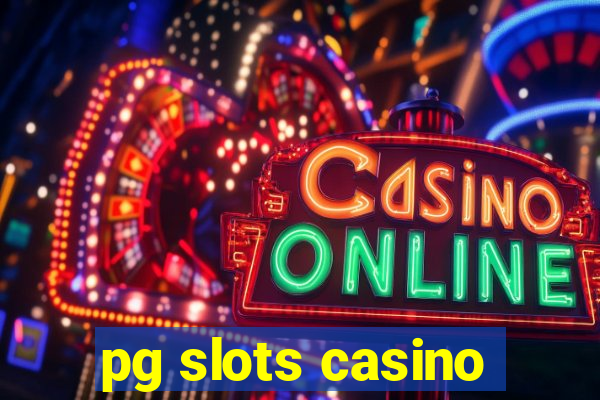 pg slots casino