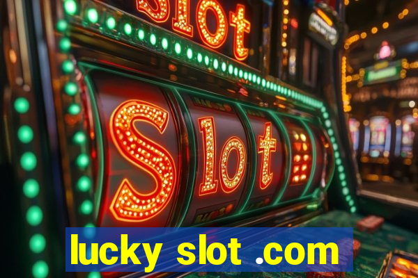 lucky slot .com