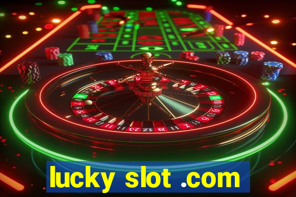 lucky slot .com