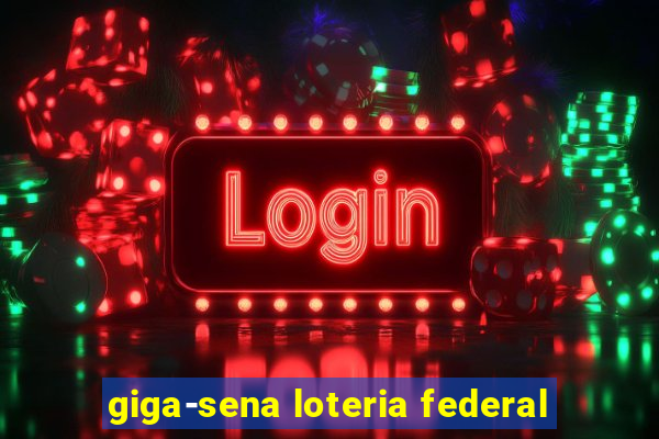 giga-sena loteria federal