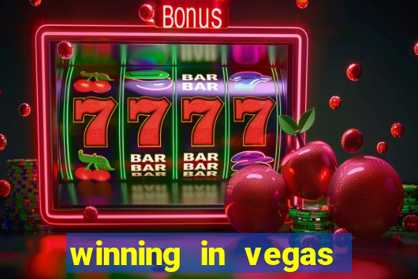 winning in vegas slot machines