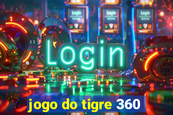 jogo do tigre 360