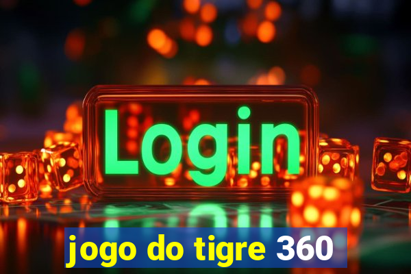 jogo do tigre 360