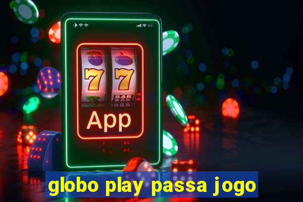 globo play passa jogo