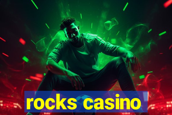 rocks casino