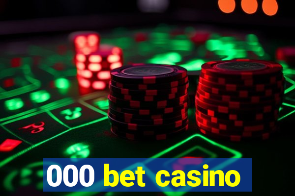 000 bet casino