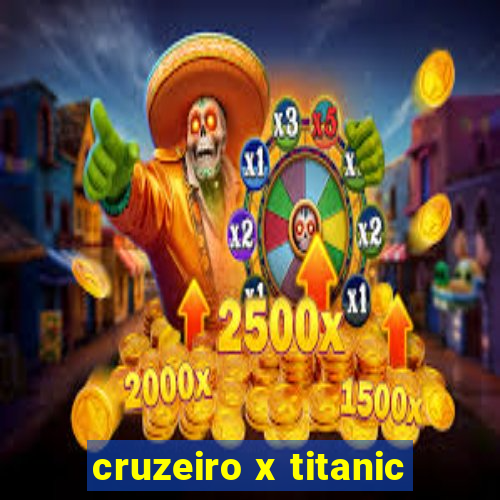 cruzeiro x titanic