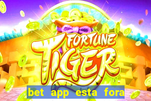 bet app esta fora do ar