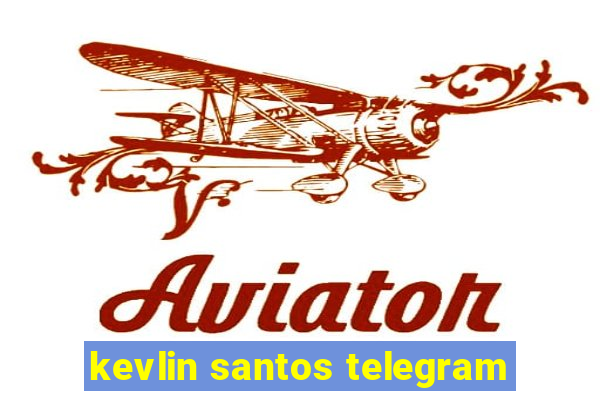 kevlin santos telegram