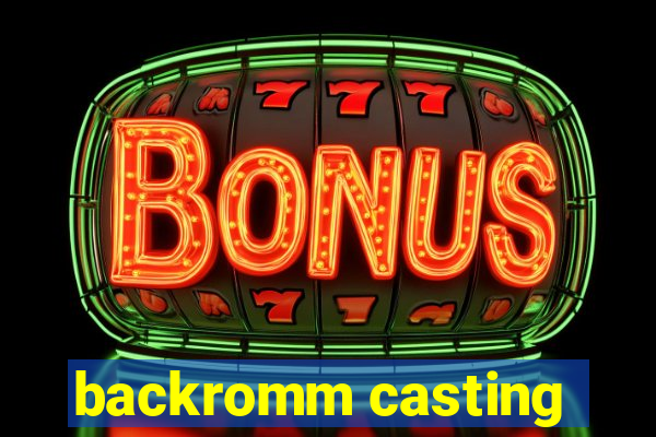 backromm casting