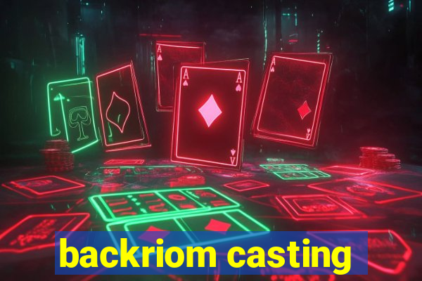 backriom casting