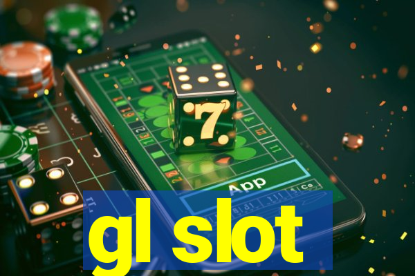 gl slot