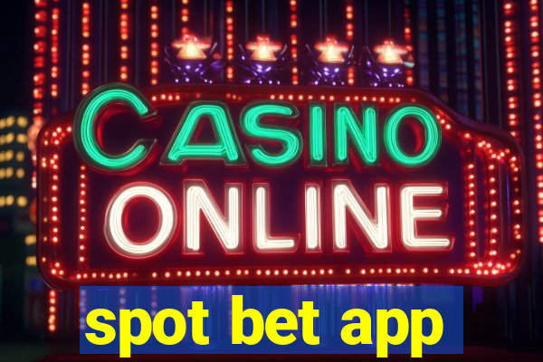 spot bet app