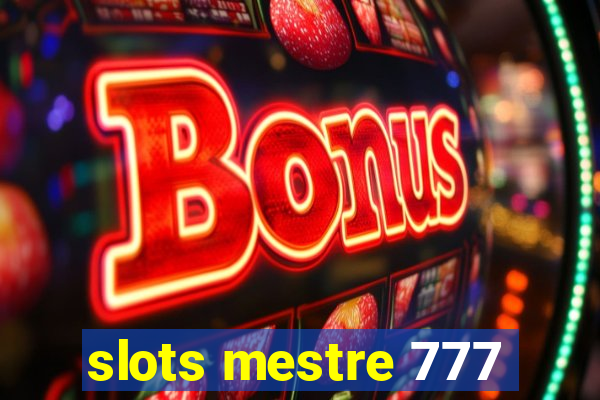 slots mestre 777