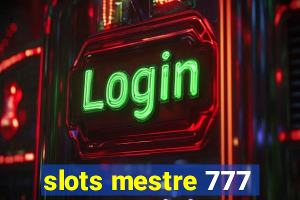 slots mestre 777