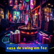 casa de swing em foz