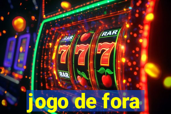 jogo de fora