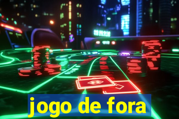 jogo de fora