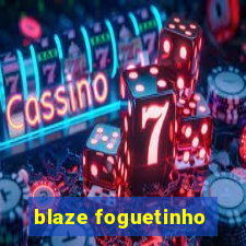 blaze foguetinho