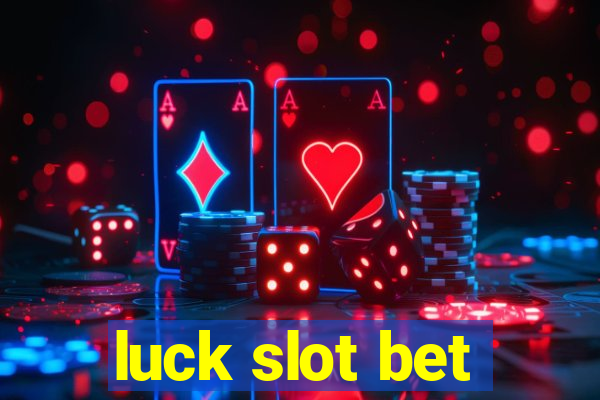 luck slot bet