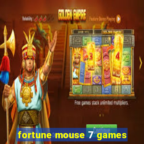 fortune mouse 7 games