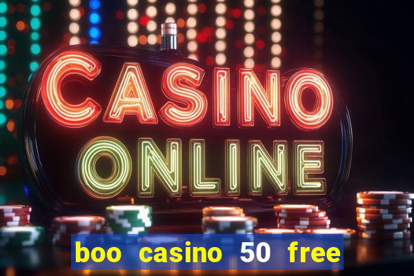 boo casino 50 free spins no deposit