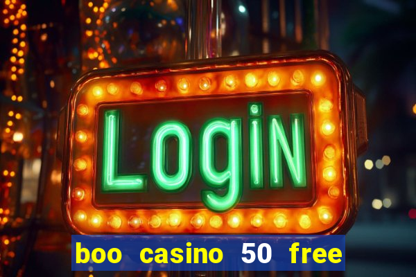 boo casino 50 free spins no deposit