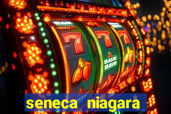 seneca niagara resort & casino niagara falls