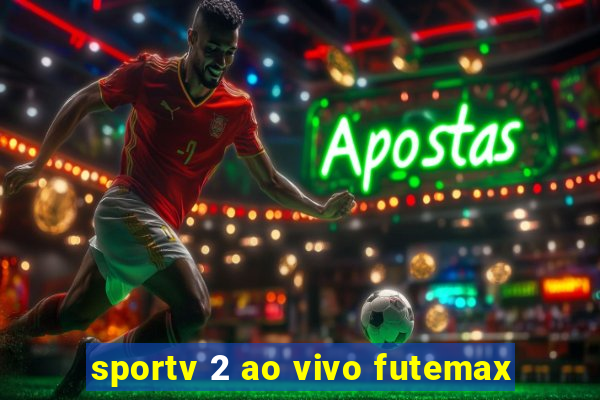 sportv 2 ao vivo futemax