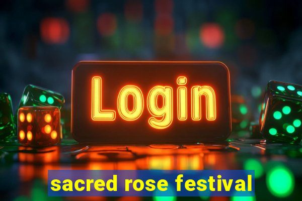 sacred rose festival