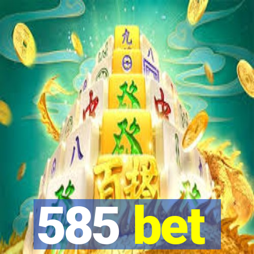 585 bet