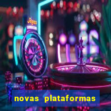 novas plataformas de apostas cassino