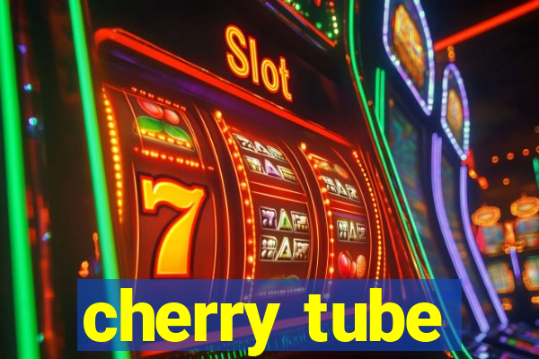 cherry tube