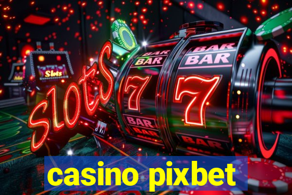 casino pixbet