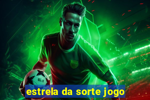 estrela da sorte jogo