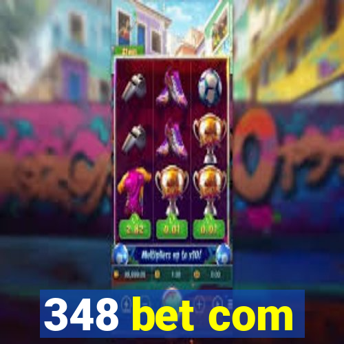 348 bet com