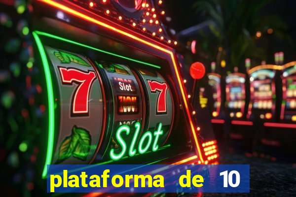 plataforma de 10 reais jogo