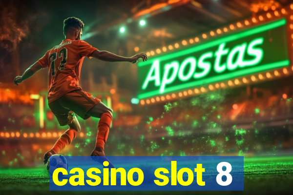 casino slot 8