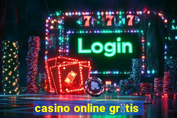 casino online gr谩tis