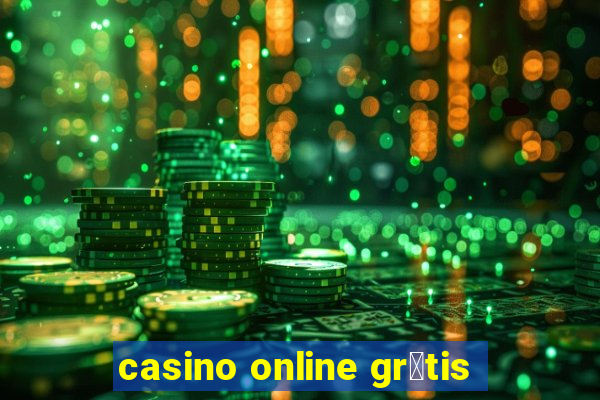 casino online gr谩tis