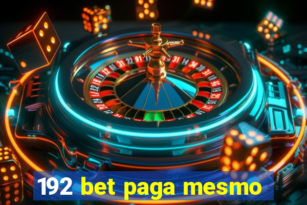 192 bet paga mesmo