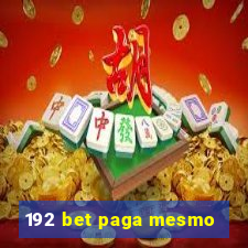 192 bet paga mesmo