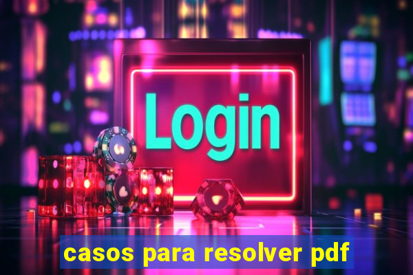 casos para resolver pdf