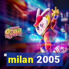 milan 2005