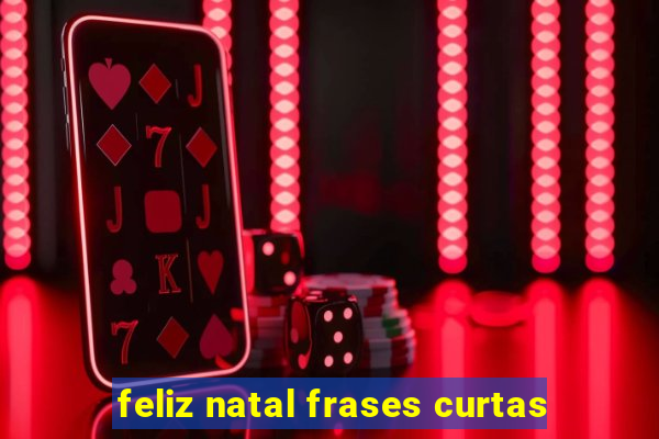 feliz natal frases curtas