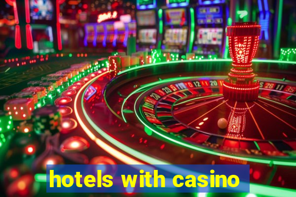 hotels with casino