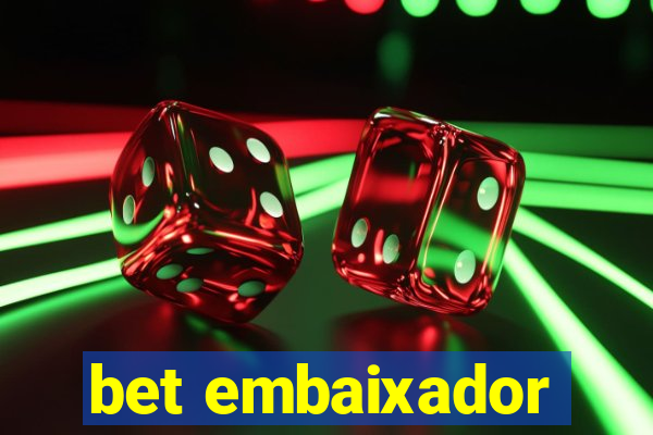 bet embaixador