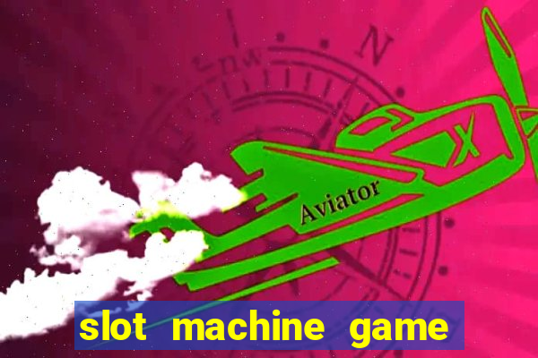 slot machine game for free