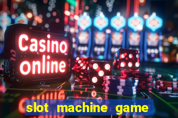 slot machine game for free